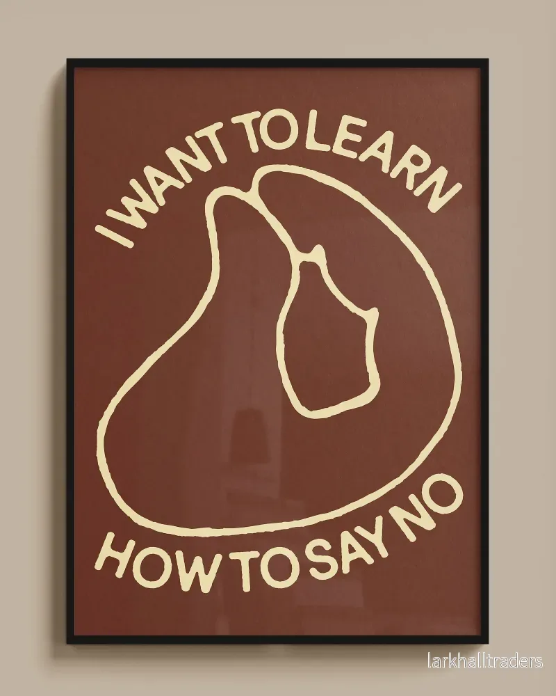 "I WANT TO LEARN HOW TO SAY NO" Poster - Bild 3