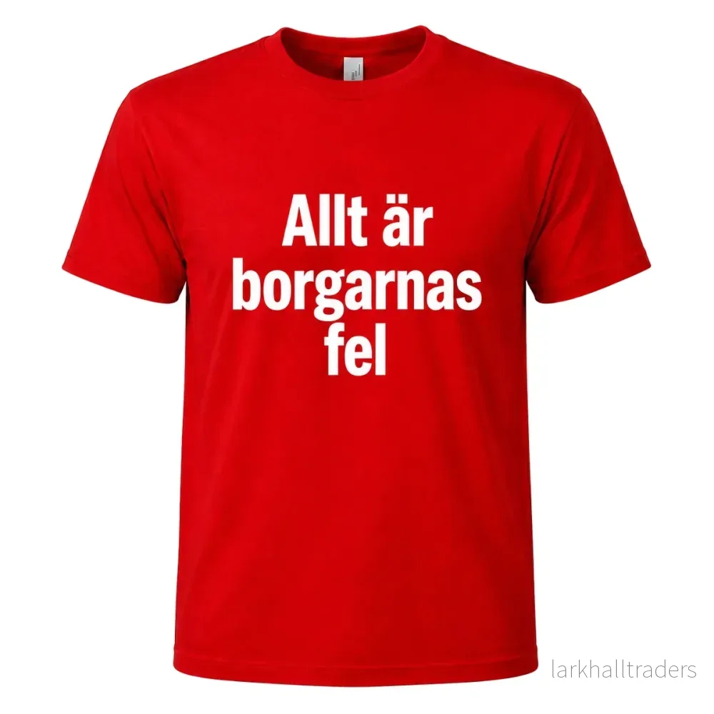 T-shirt, Allt är borgarnas fel T-shirt, Allt är borgarnas fel
