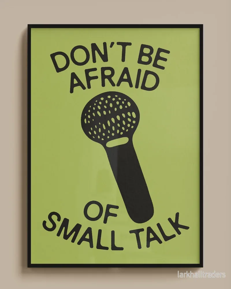 "DON'T BE AFRAID OF SMALL TALK" POSTER - Bild 3