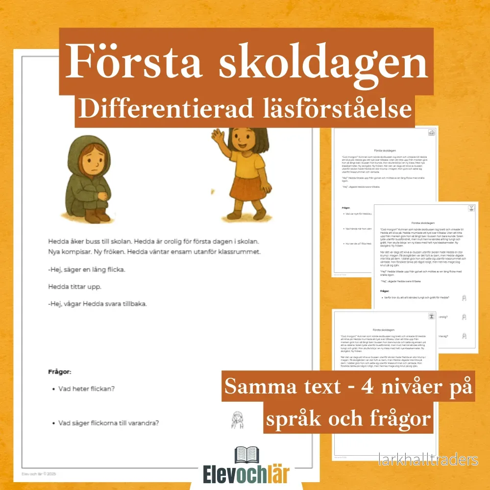 Differentierad läsförståelse – ”Första skoldagen”, samma berättelse i fyra olika nivåer Differentierad läsförståelse – ”Första skoldagen”, samma berättelse i fyra olika nivåer