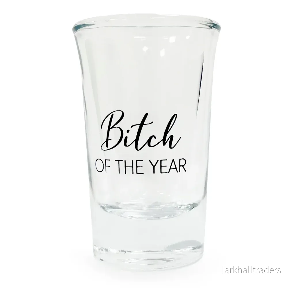 Snapsglas, bitch of the year Snapsglas, bitch of the year