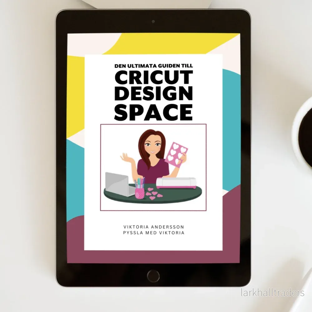 Den Ultimata Guiden till Cricut Design Space (Ebok)