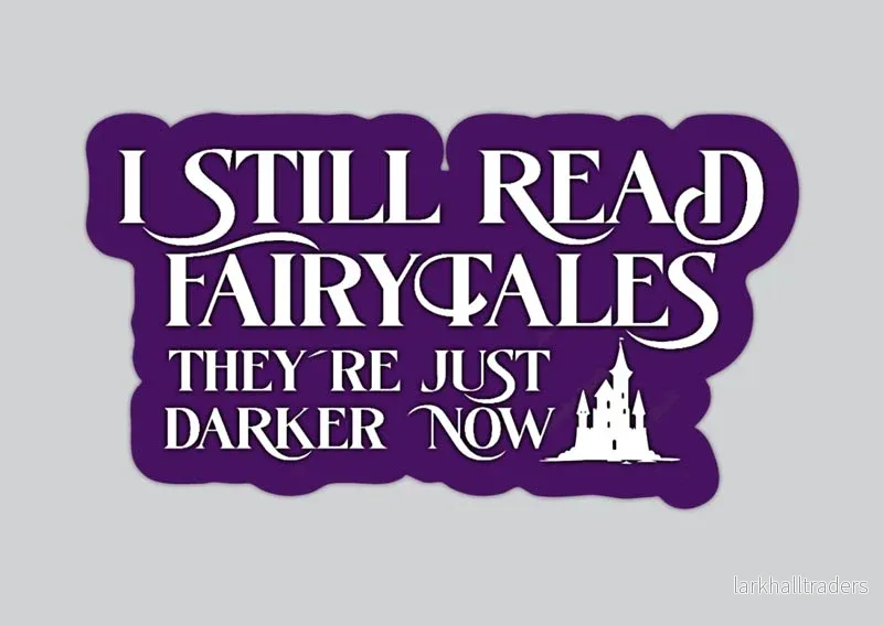 Vinyl sticker - I still read fairytales, they're just darker now - Bild 2