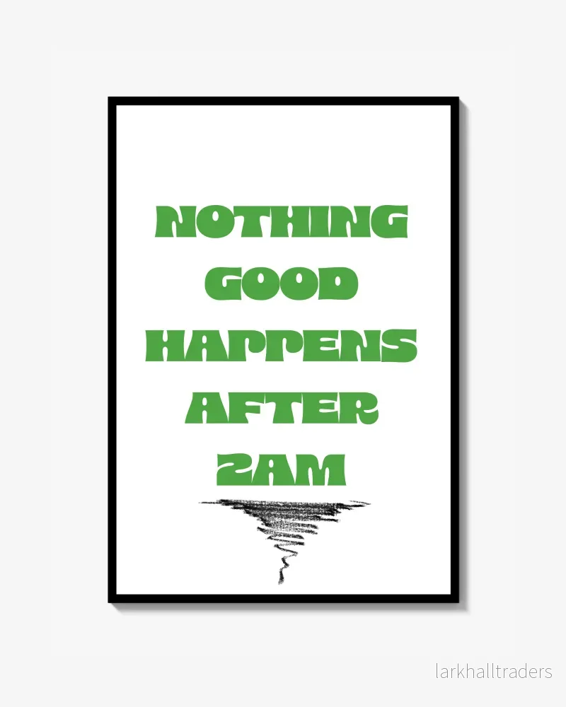 nothing good happens after 2am nothing good happens after 2am