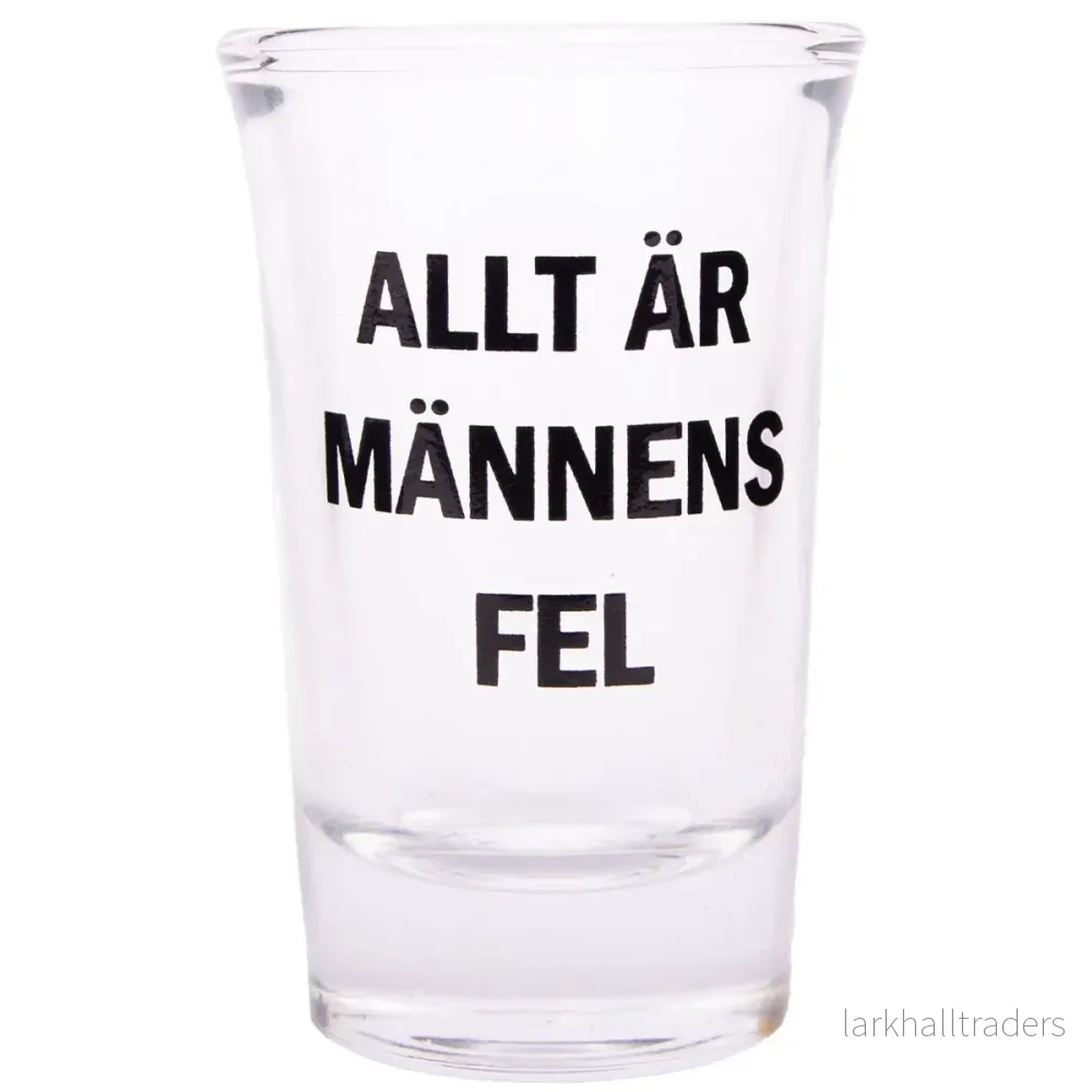 Snapsglas, Allt är männens fel Snapsglas, Allt är männens fel