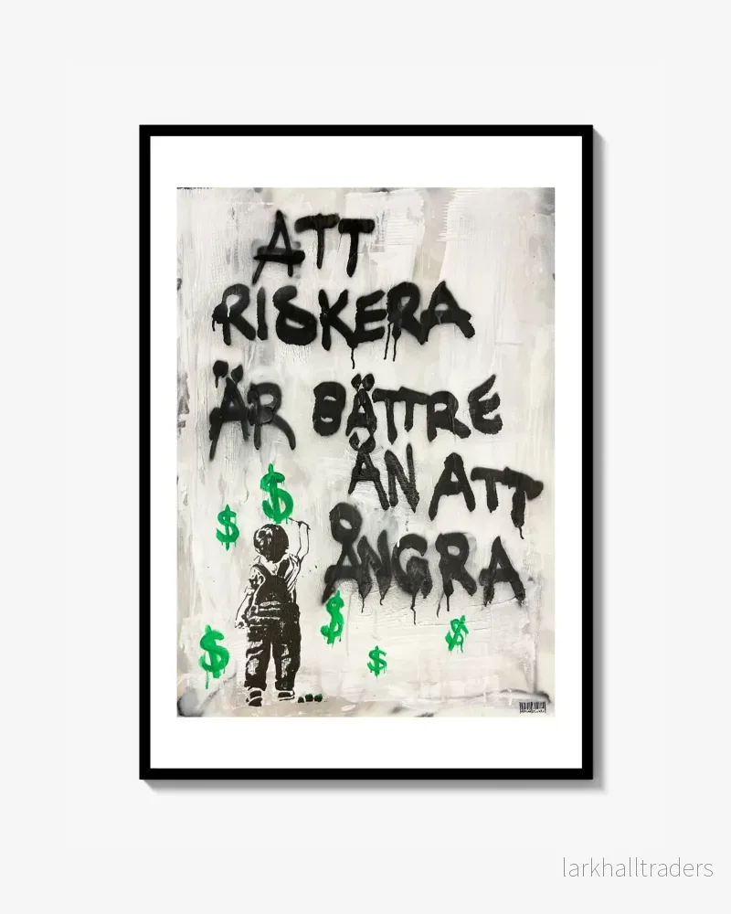 ”Att riskera är bättre än att ångra” Poster ”Att riskera är bättre än att ångra” Poster