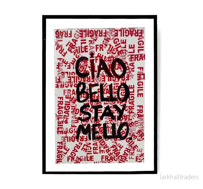 Ciao bello stay mello Original