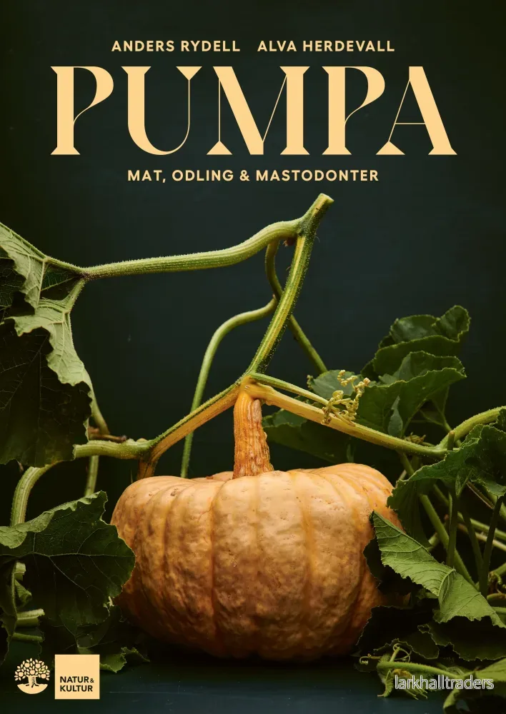 Pumpa : Mat, odling & mastodonter