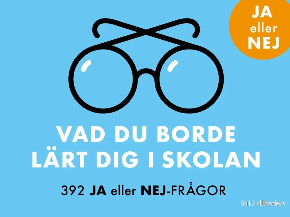 Vad du borde lärt dig i skolan – Ja eller Nej Vad du borde lärt dig i skolan – Ja eller Nej