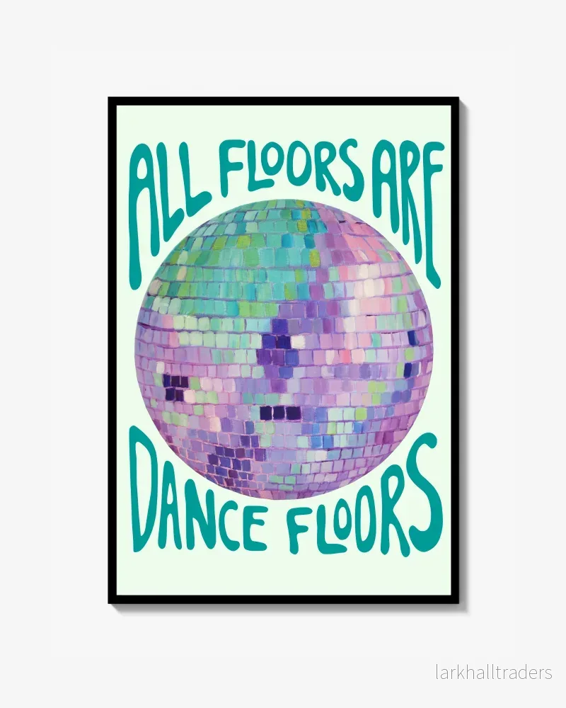 All floors are dancefloors – konst Print