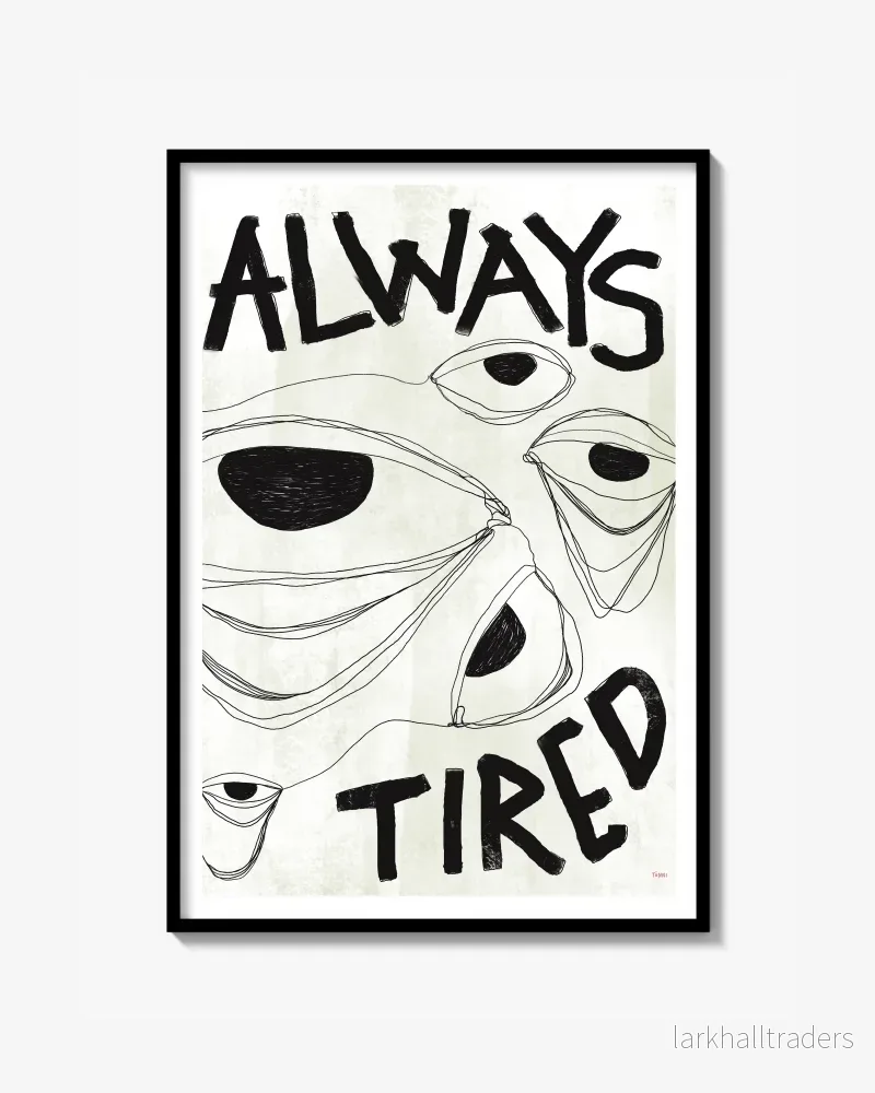 Always tired – Poster Always tired – Poster