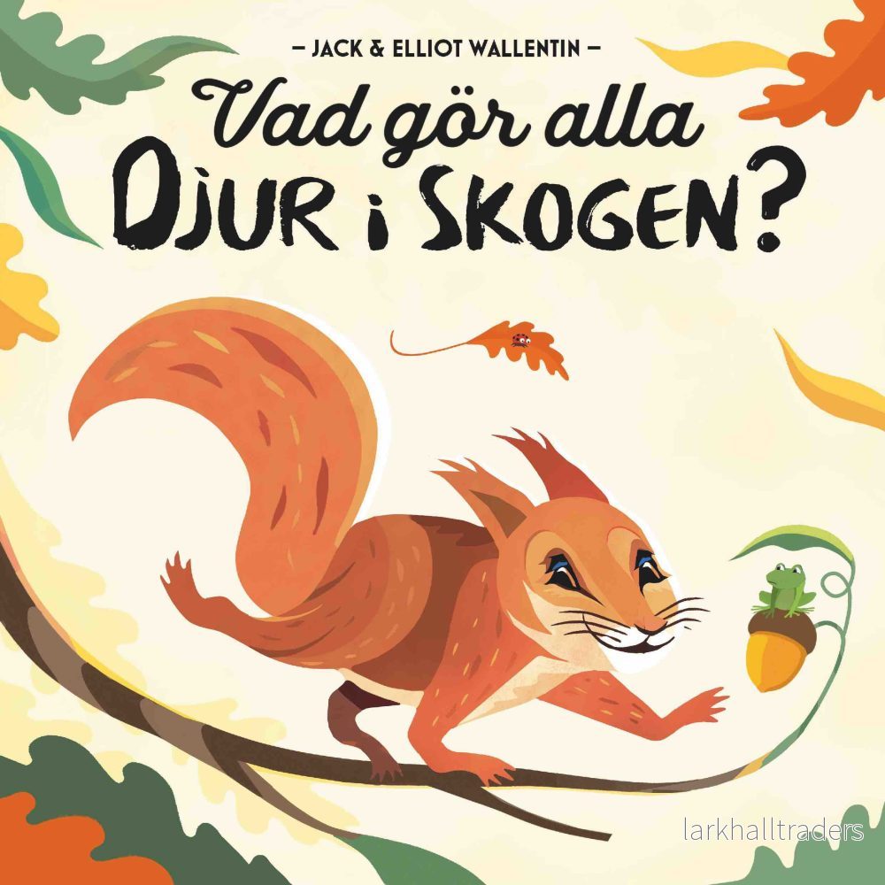 Vad gör alla djur i skogen? Vad gör alla djur i skogen?