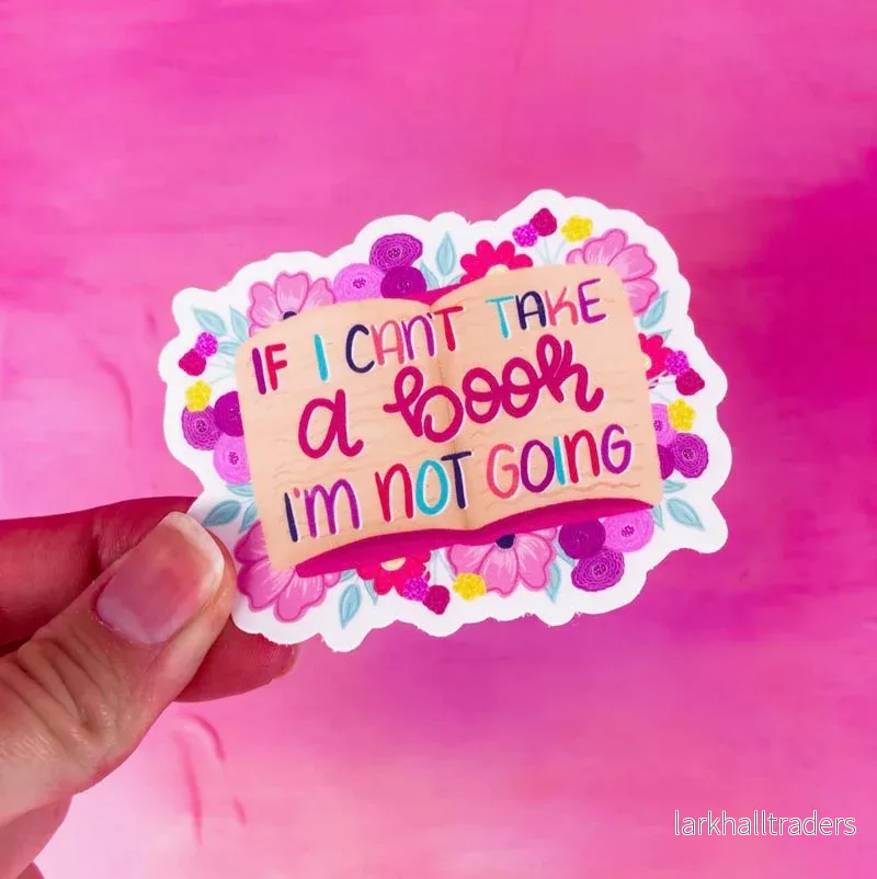 Vinyl sticker – If I can’t take my book I’m not going Vinyl sticker – If I can’t take my book I’m not going